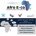 Afro E-co "Africa Towards a Free & Digital Economy " conference between Algeria, Libya and Tunisia to be held in Tunis 1-2 March