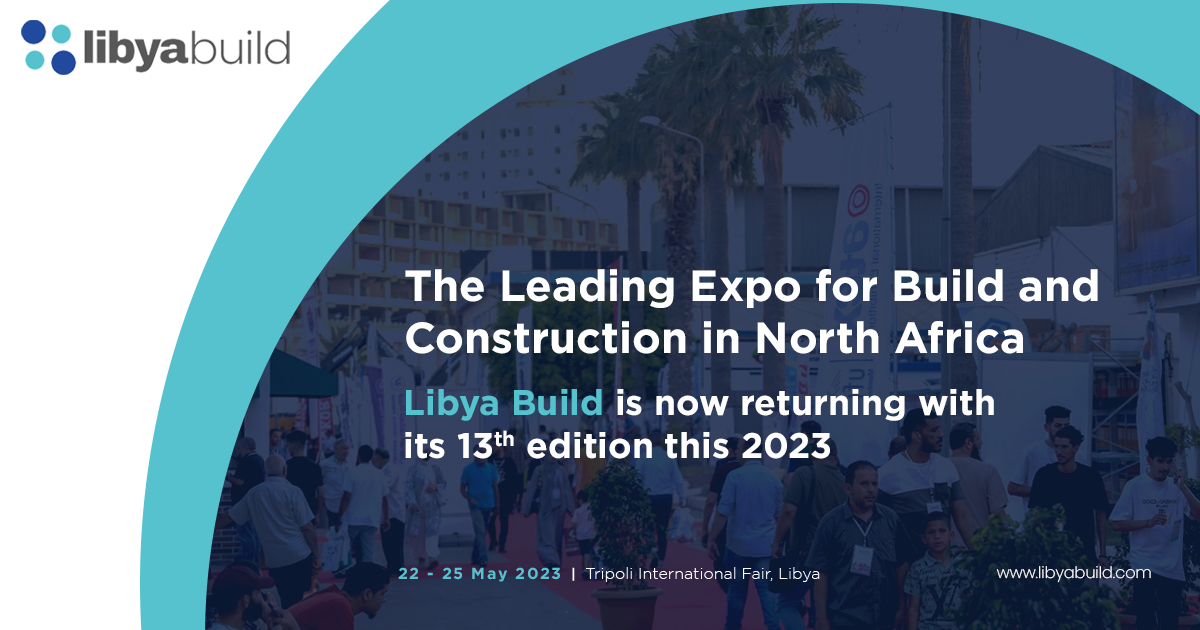 13th Libya Build exhibition will be held from 22 to 25 May in Tripoli
