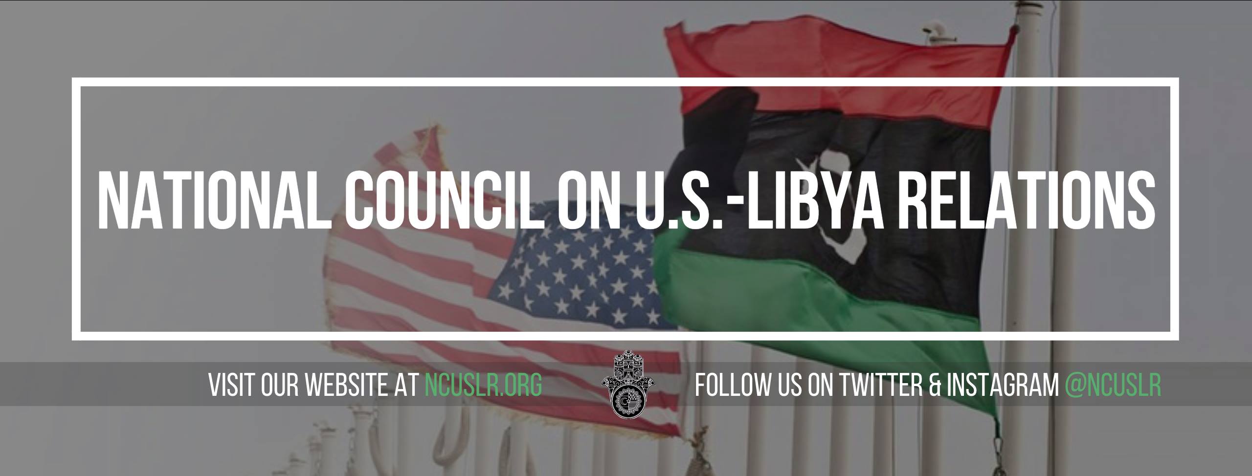 NCUSLR highlights the serious divisions that threaten Libya's unity and institutions